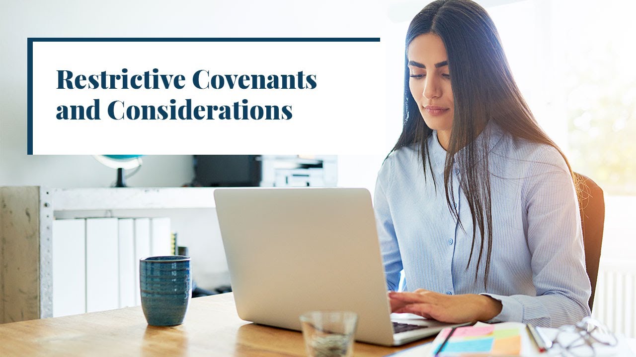 Restrictive Covenants and Considerations
