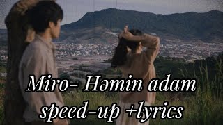 Miro- Mən o həmin adamam speed-up + lyrics (sözləri) Resimi