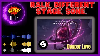 Ralk, Different Stage, sone. - Deeper Love