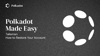 Polkadot Made Easy: How to Restore Your Account on Talisman Polkadot Made Easy: How to Restore Your Account on Talisman