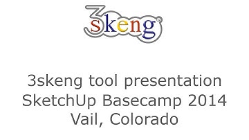 3D Basecamp 2014: 3skeng for SketchUp Presentation Part 1 to 6