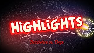 BELABOLERS HIGHLIGHTS vs. ORYX