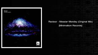 Rectoor - Messier Monday (Original Mix) [minimalism Records]