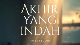 Akhir Yang Indah