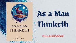 AUDIOBOOK: AS A MAN THINKETH BY JAMES ALLEN
