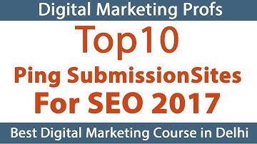 Top 10 Ping Submission Sites 2017 | Digital Marketing Profs