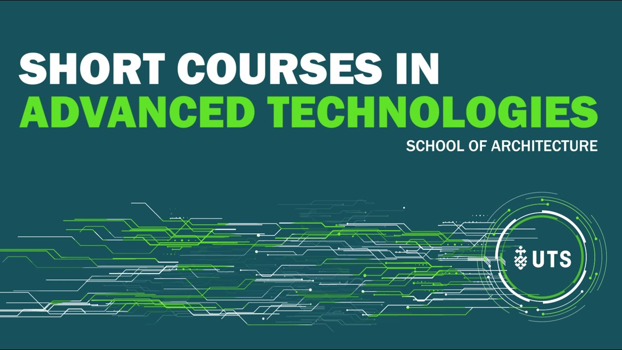 Short Courses in Advanced Tech - UTS School of Architecture