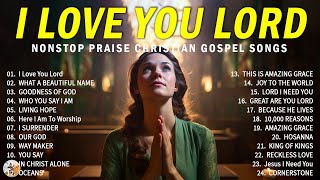 I Love You Lord, What A Beautiful Name,...(Lyrics) Special Hillsong Worship Songs Playlist 2024