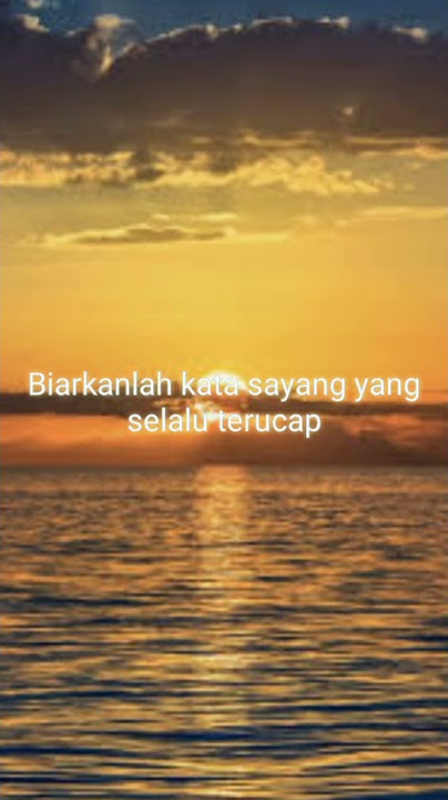 Biarkan kata sayang lirik STORY'WhatsApp