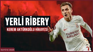 Kerem Aktürkoğlu Hikayesi | Yerli Ribery