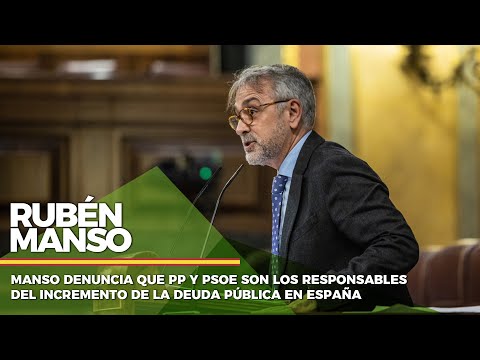 Manso denuncia que PP y PSOE son los responsables del incremento de la deuda pública en España