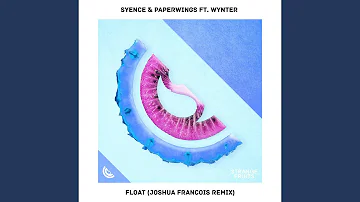 Float (feat. Wynter) (Joshua Francois Remix)