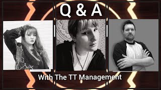 Q & A Podcast: With The TT Management Team