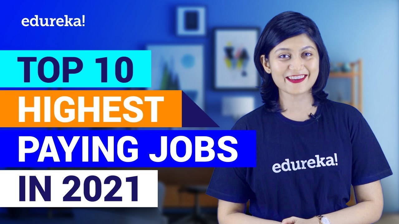 Top 10 Highest Paying Jobs For 2021 | Highest Paying IT Jobs in 2021 | Best IT Jobs | Edureka - YouTube