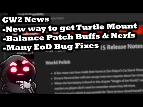 Balance Patch Buffs/Nerfs, New Turtle Method, EoD Bug Fixes - Guild Wars 2 News March 15th 2022