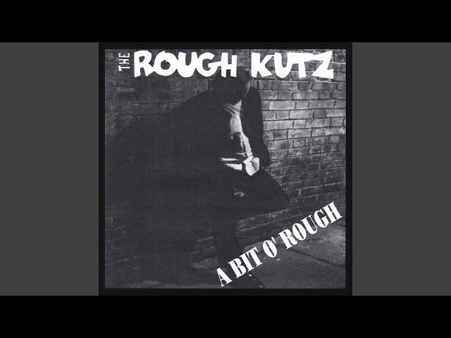 The Rough Kutz - Run Around Sue
