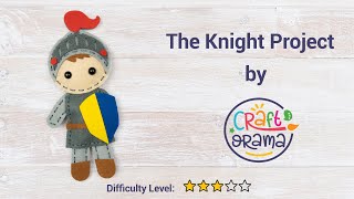 Craftorama Felt Knight (Step by Step Tutorial) News