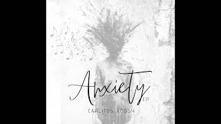Carlitos Rossy X Agb - Anxiety Ep - Renacer