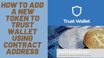 How to Add a New Token to Trust Wallet Using Contract Address