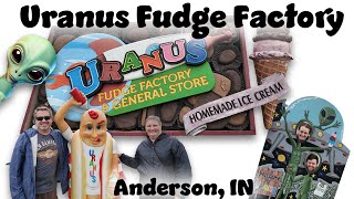 Uranus Fudge Factory Anderson IN