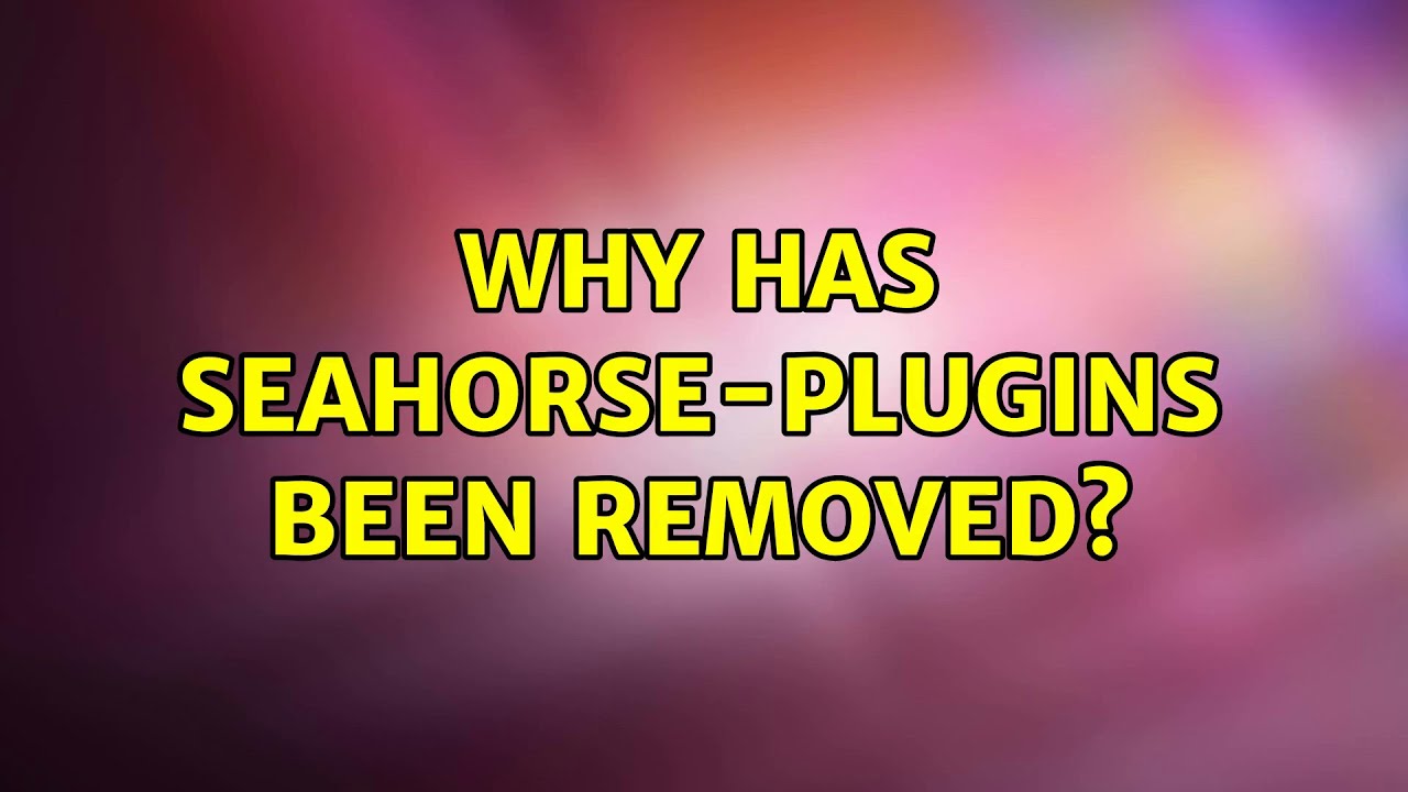 Ubuntu: Why has seahorse-plugins been removed? - YouTube