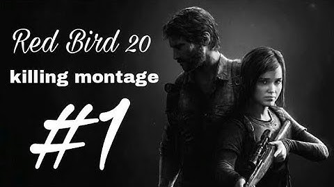 Last of us killing montage part 1