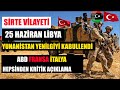 Sirte'de Son Durum Yunanistan Libya'da Yenildiğini Kabul Etti  25 haziran Libya'da Son Durum Haber