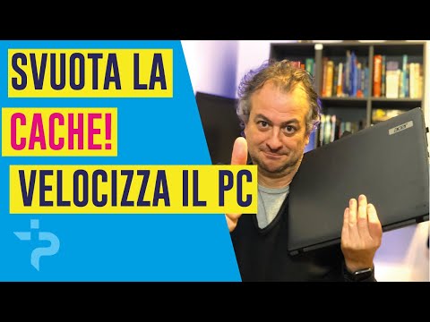 Vuoi velocizzare il tuo PC? Svuota la Cache!