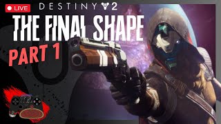 🔴LIVE - The Final Shape! | 1st Playthrough | Destiny 2!