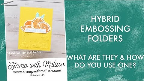What is a Hybrid Embossing Folder & How Do I Use One?