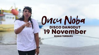 Disco Dangdut 19 November  Remix Terbaru  Oncu Noba   Vm