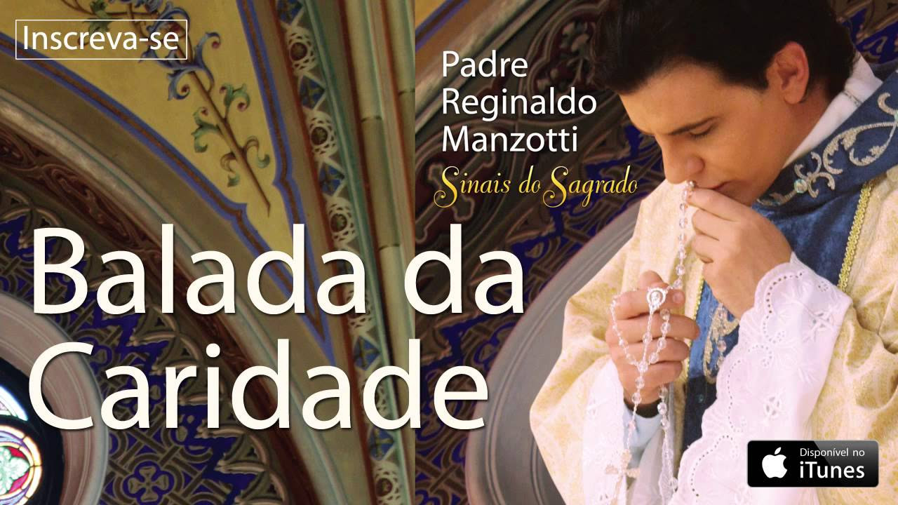 Padre Reginaldo Manzotti   Balada da Caridade CD Sinais do Sagrado