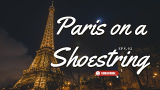 Paris On A Shoestring: Parisian Dreams on a Budget