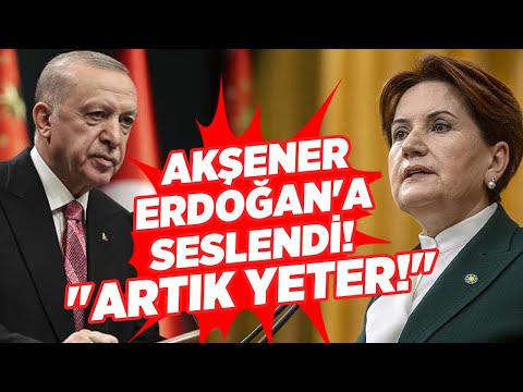 Akşener Erdoğan'a Seslendi! \