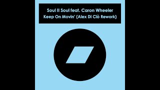 Soul II Soul feat. Caron Wheeler - Keep On Movin' (Alex Di Ciò Rework)