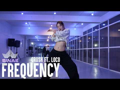 Crush - FREQUENCY (feat. Loco)│SINAE CHOREOGRAPHY