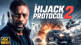 HIJACK PROTOCOL 2 2026 | Idris Elba's Biggest Hollywood Blockbuster | Full Movie English HD