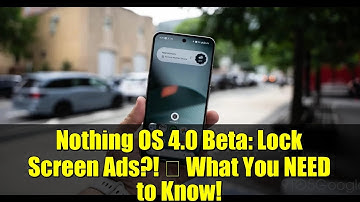 Nothing OS 4.0 Beta: Lock Screen Ads?! 😱 What You NEED to Know!