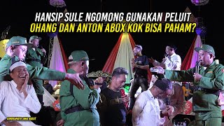 HANSIP SULE BERULAH BICARA GUNAKAN PELUIT | OHANG DAN ANTON ABOX KOK BISA PAHAM?