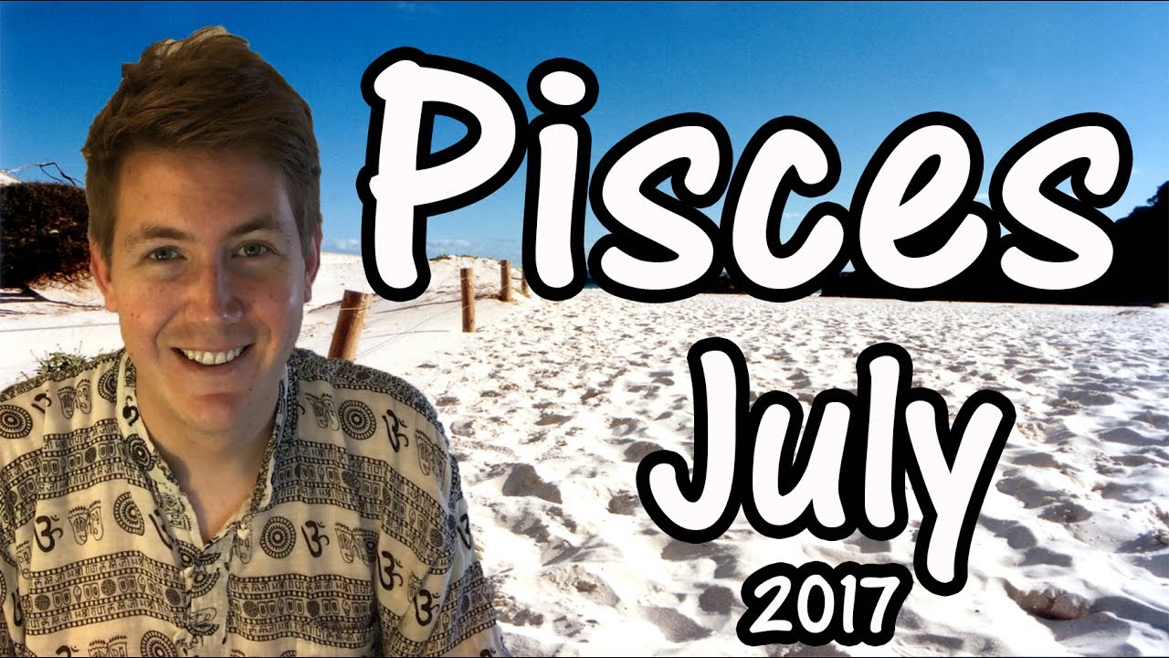 Pisces July 2017 Horoscope | Gregory Scott Astrology