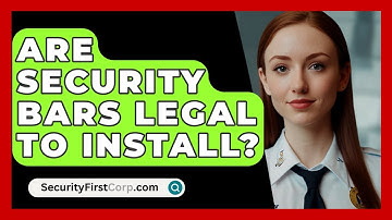 Are Security Bars Legal To Install? - SecurityFirstCorp.com