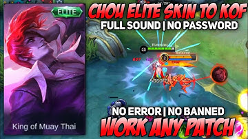 CHOU ELITE SKIN TO KOF SKIN | NO ERROR | NO PASSWORD | FULL SOUND (KUROSAKI ML)