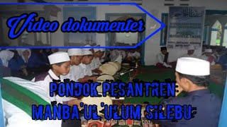 Video dokumenter Ponpes Manba'ul'ulum Silebu - Pancalang - Kuningan - Jabar