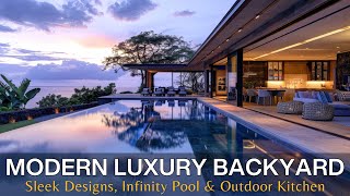 Stunning Modern Luxury Backyard Oasis: Sleek Designs, Infinity Pool & Outdoor Kitchen