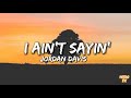 Jordan Davis I Ain T Sayin Lyrics mp3