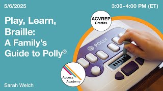 Celebrity Play, Learn, Braille: A Family’s Guide to Polly Profile