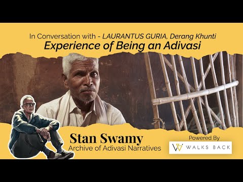 Stan Swamy Archive of Adivasi Narratives : In Conversation with Laurantus Guria, Khunti #walksback