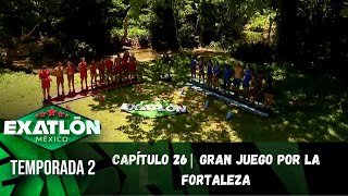 Capítulo 26 Gran Juego Por La Fortaleza De Exatlón. Temporada 2 Exatlón México