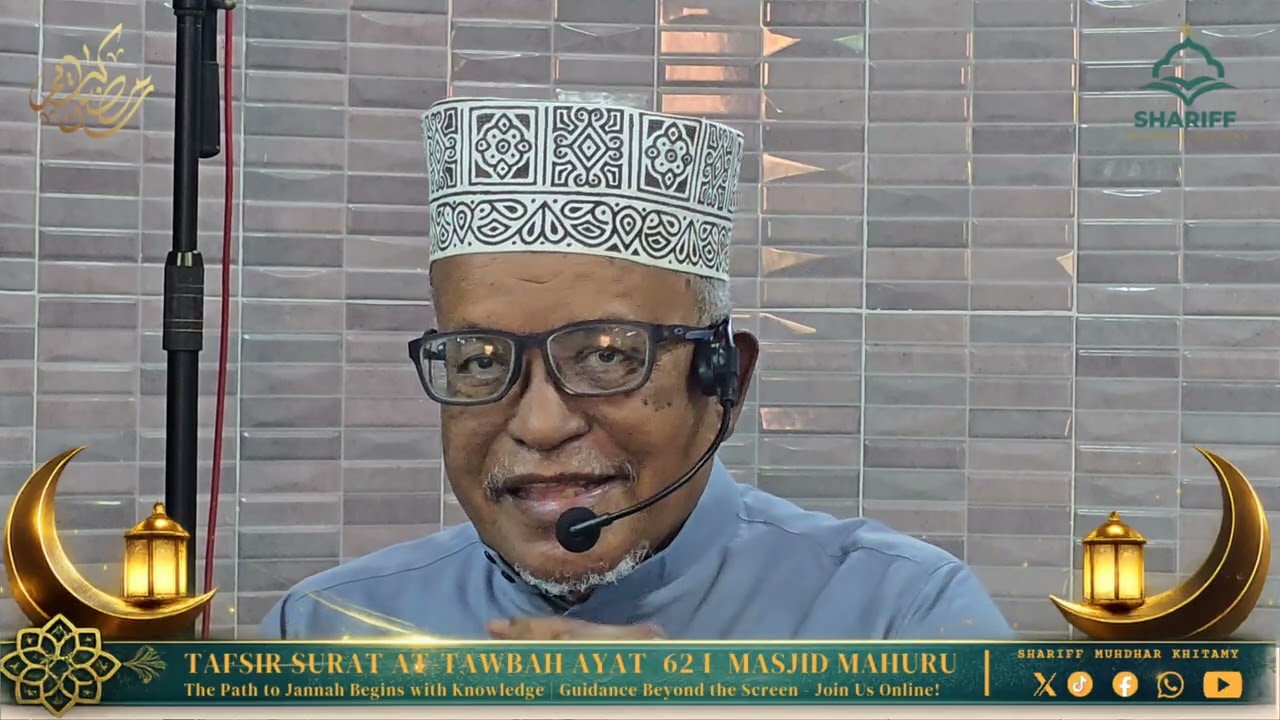 RAMADHAN SERIES E08 - TAFSIR SURAT AT-TAWBAH AYAT 62 | SAYYID MUHDHAR KHITAMY | MASJID MAHURU