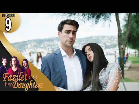 Fazilet and Her Daughters - Episode 9 (English Subtitle) | Fazilet Hanim ve Kizlari